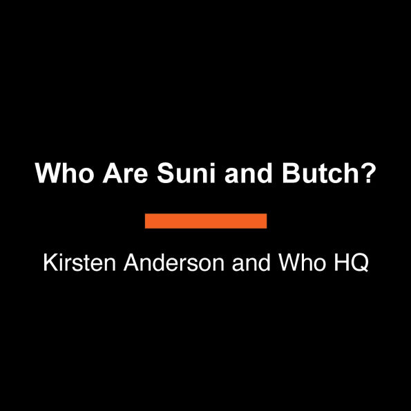 Who Are Suni and Butch?