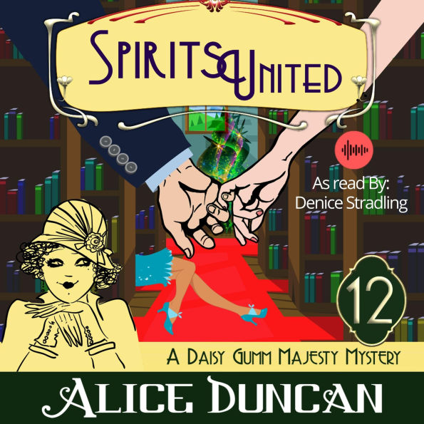 Spirits United (A Daisy Gumm Majesty Mystery, Book 12): Historical Cozy Mystery (Abridged)
