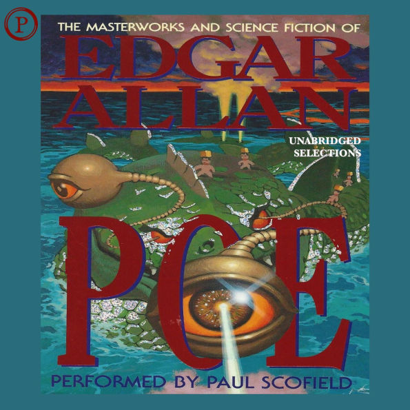 The Masterworks and Science Fiction of Edgar Allan Poe (Abridged)