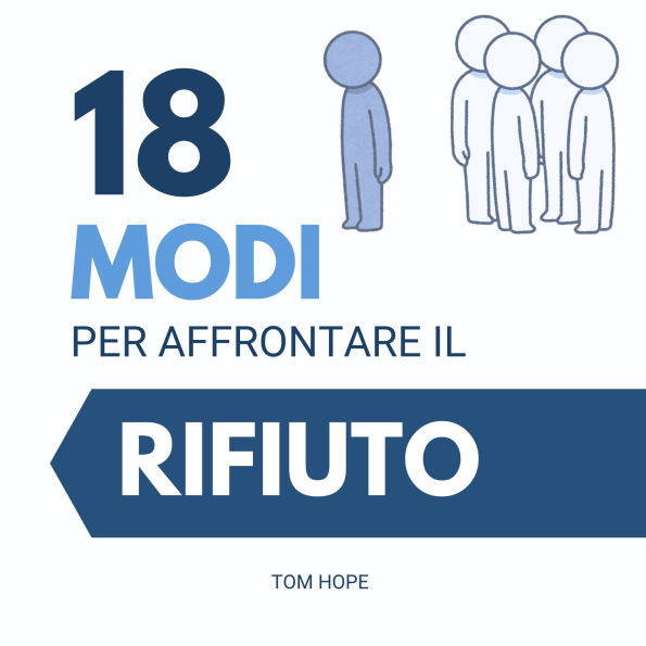 18 Modi Per Affrontare Il Rifiuto