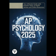 AP Psychology 2025: Your Ultimate Guide with Practice Tests, In-Depth Review, and Online Resources