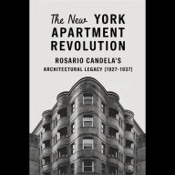 The New York Apartment Revolution: Rosario Candela's Architectural Legacy (1927-1937)