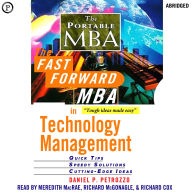 The Fast Forward MBA in Technology: Quick Tips, Speedy Solutions, Cutting-Edge Ideas (Abridged)