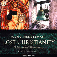 Lost Christianity: A Journey of Rediscovery (Abridged)