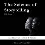 The Science of Storytelling by Will Storr: Key Takeaways, Summary & Analysis