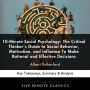 10-Minute Social Psychology: The Critical Thinker's Guide to Social Behavior, Motivation, and Influence To Make Rational and Effective Decisions by Albert Rutherford: Key Takeaways, Summary & Analysis