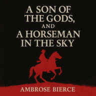 A Son of the Gods, and A Horseman in the Sky