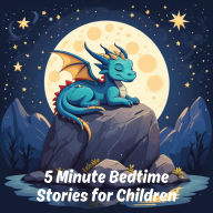 5 Minute Bedtime Stories for Children: 25 Five Minute Short Stories