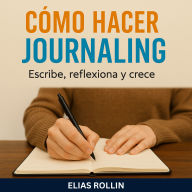 Cómo Hacer Journaling