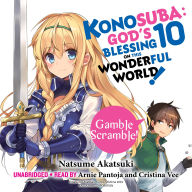 Konosuba: God's Blessing on This Wonderful World!, Vol. 10: Gamble Scramble!