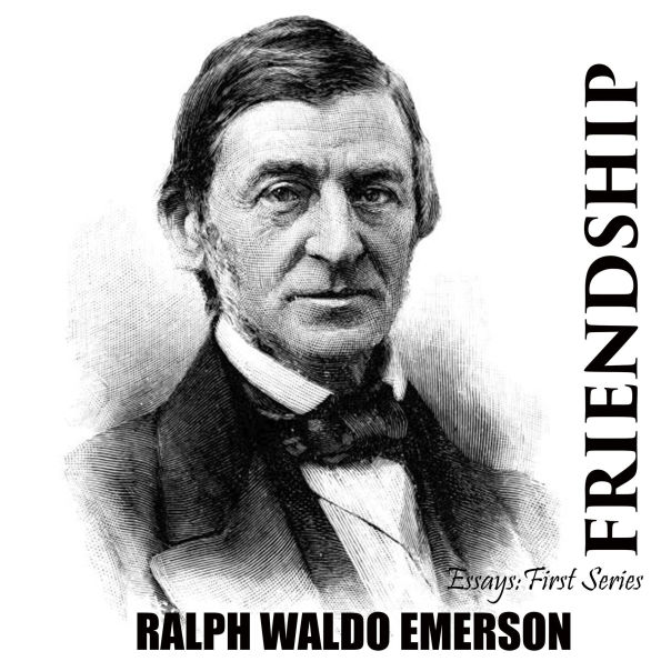 Essays: First Series. Friendship