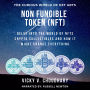 Non Fungible Token (NFT): Delve Into the World of NFTs Crypto Collectibles and How It Might Change Everything?