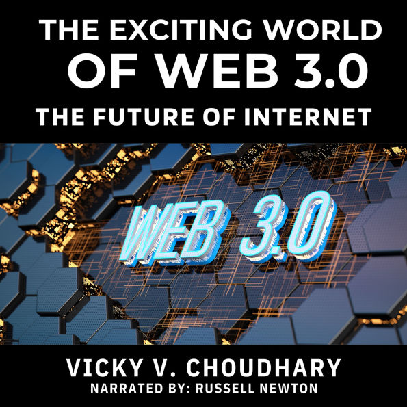 The Exciting World of Web 3.0: The Future of Internet