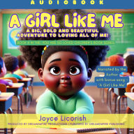 A Girl Like Me: A Big, Bold and Beautiful Adventure to Loving All of Me!