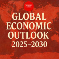 2025-2030 GLOBAL ECONOMIC OUTLOOK