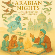 The Arabian Nights: Short Stories