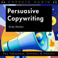 Persuasive Copywriting by Andy Maslen: Key Takeaways, Summary & Analysis