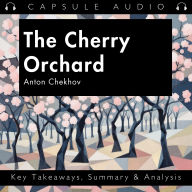 The Cherry Orchard by Anton Chekhov: Key Takeaways, Summary & Analysis