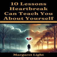 10 Lessons Heartbreak Can Teach You About Yourself