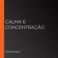 Calma e concentração