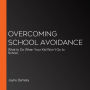 Overcoming School Avoidance: What to Do When Your Kid Won't Go to School