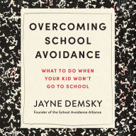 Overcoming School Avoidance: What to Do When Your Kid Won't Go to School