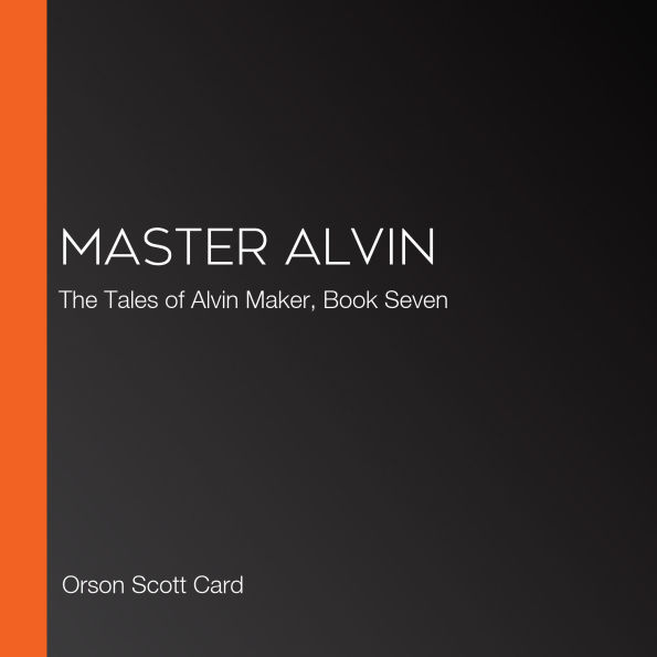 Master Alvin: The Tales of Alvin Maker, Book Seven
