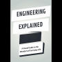 Engineering Explained: A Visual Guide to the Wonders of Everyday Life