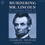 Murdering Mr. Lincoln: A New Detection of the 19th Century's Most Famous Crime (Abridged)