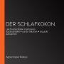 Der Schlafkokon: Leicht einschlafen ¿ erholsam durchschlafen ¿ schön träumen ¿ erquickt aufwachen