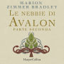 Le nebbie di Avalon. Parte seconda