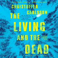 The Living and the Dead: A Novel About a Crime