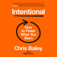 Intentional: How to Finish What You Start