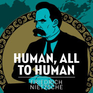 Human, All Too Human