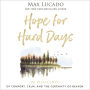Hope for Hard Days: 90 Reflections of Comfort, Calm, and the Certainty of Heaven (A Daily Devotional)