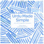 Urdu Made Simple: Learn Urdu Though Basic Conversations