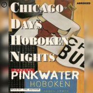 Chicago Days / Hoboken Nights (Abridged)