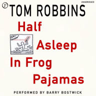 Half Asleep in Frog Pajamas (Abridged)