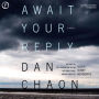 Await Your Reply (Abridged)