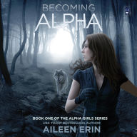 Becoming Alpha (Abridged)