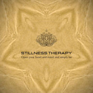 Stillness Therapy: Open your heart and mind, and simply be