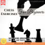 Chess Exercises for Beginners:: Tactics, Strategies, and Puzzles to Improve Your Game (Master Openings, Middlegame, and Endgame with Fun and Practical Exercises)