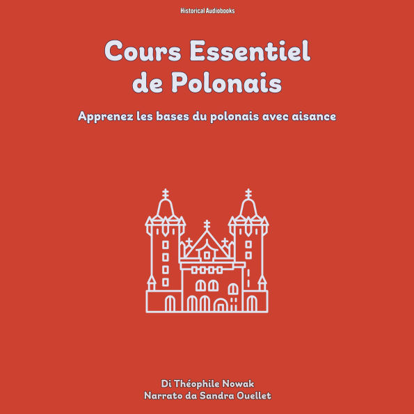 Cours Essentiel de Polonais: Apprenez les bases du polonais avec aisance
