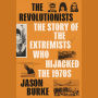 The Revolutionists: The Story of the Extremists Who Hijacked the 1970s