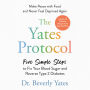 The Yates Protocol: Five Simple Steps to Fix Your Blood Sugar and Reverse Type 2 Diabetes