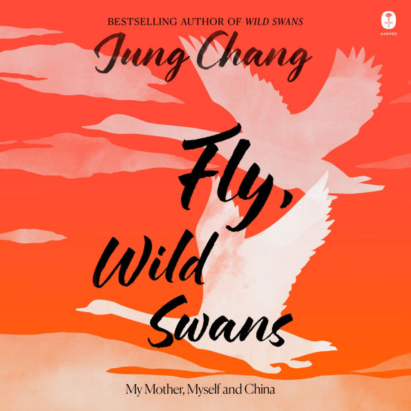 Fly, Wild Swans: My Mother, Myself and China