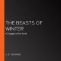 The Beasts of Winter: A Daggers of Ire Novel (Abridged)