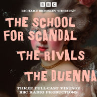 The School for Scandal Rivals & The Duenna: Three Full-Cast Vintage BBC Radio Productions