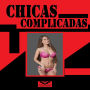 Chicas Complicadas