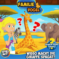 Familie Vogel fragt: Wieso macht die Giraffe Spagat?: Wissensreise mit Tom Turbo! Teil 2